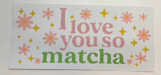 I love you so Matcha