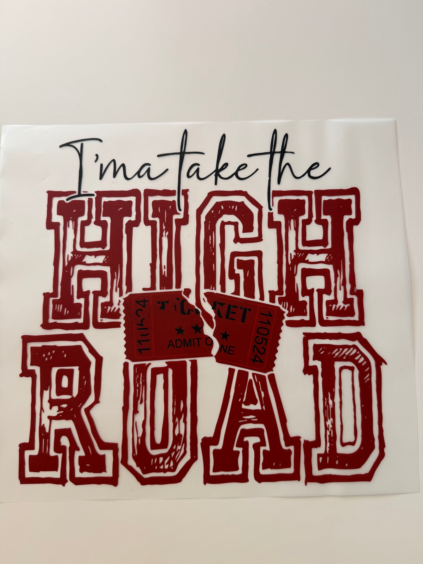 I*ma take the high Road Ticket