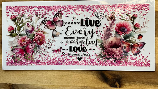 133 …. Live every moment laugh everyday…