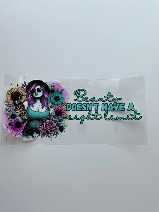 Beauty doesnt have a weight Limit