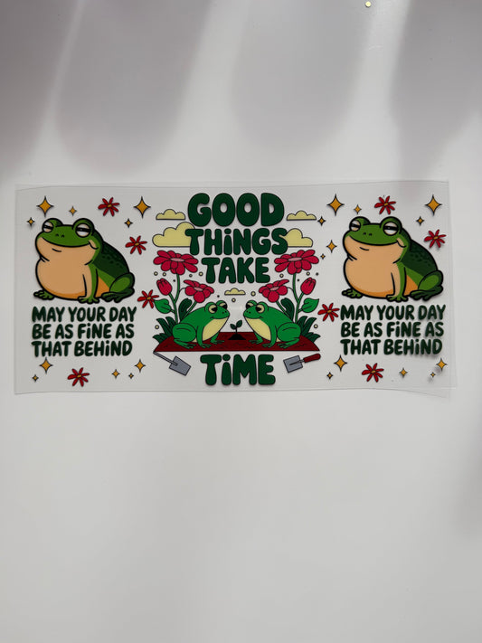 Good Things take time