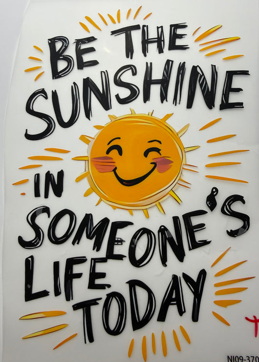 Textil Sticker- be the sunshine in somebodys life today
