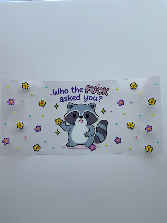 Who the F… asked you? Waschbären