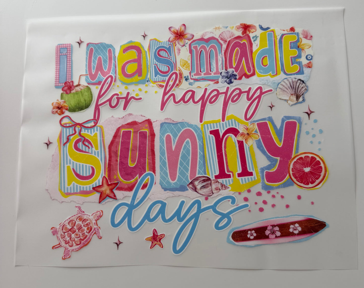 I was made for happy sunny days