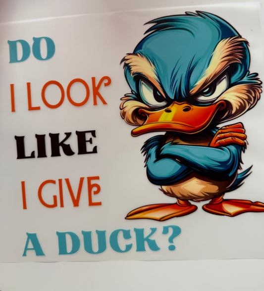 Do i look like i give a f… duck