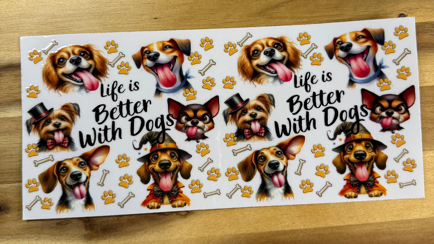 Live is better with Dogs