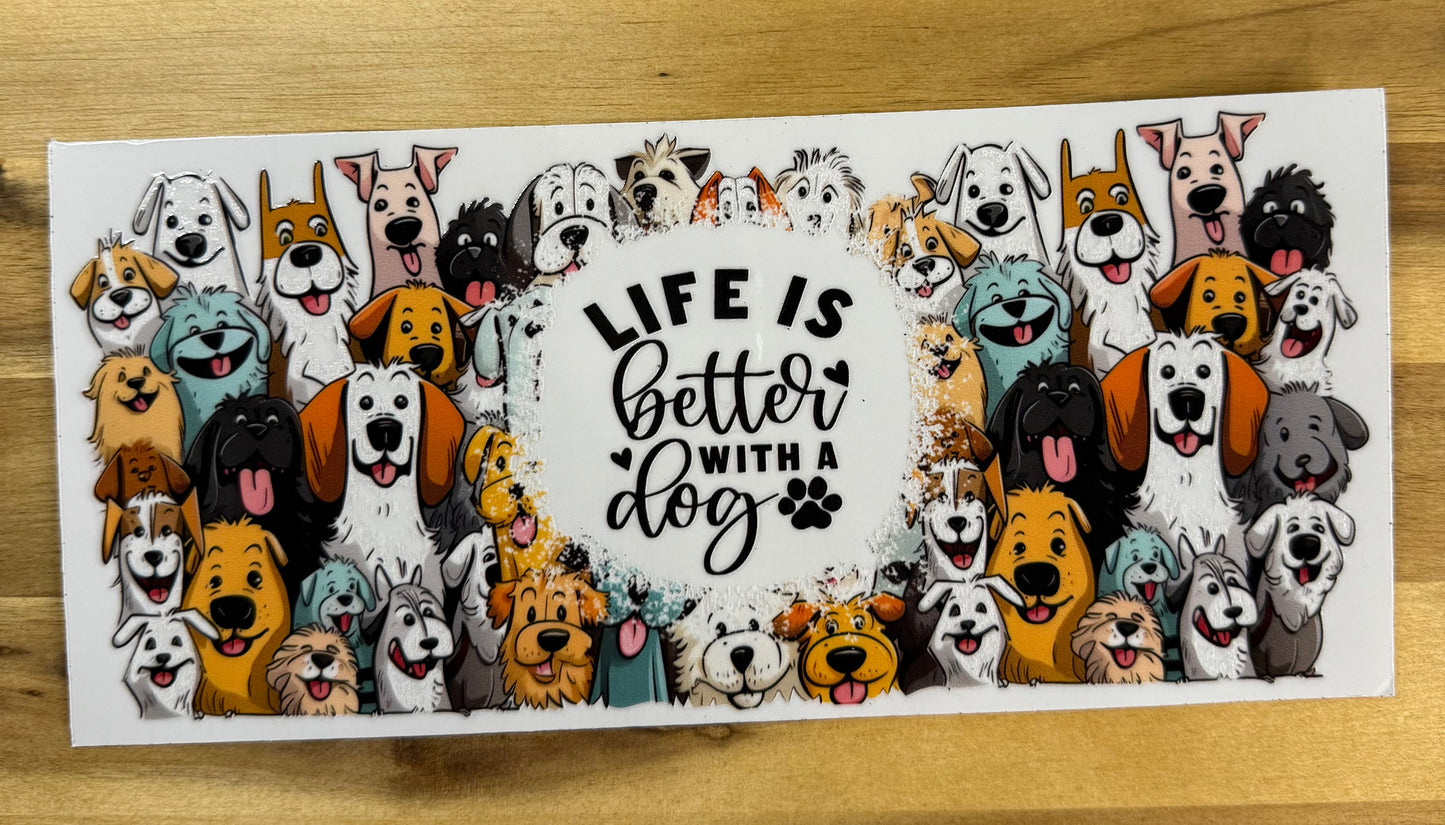 Live is better with a Dog