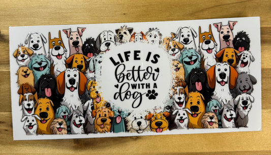 Live is better with a Dog